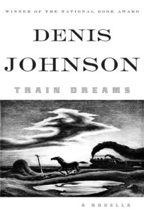Denis Johnson Train Dreams