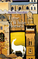 The Time of White Horses, Ibrahim Nasrallah