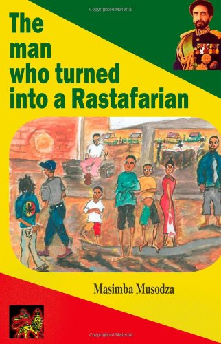 The Man Who Turned into a Rastafarian © CreateSpace Independent Publishing Platform
