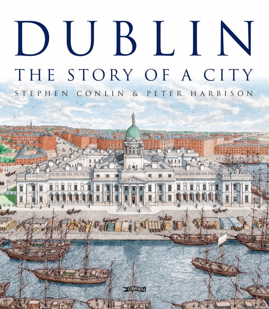 Dublin: The Story of a City by Stephen Conlin & Peter Harbison, published by O'Brien Press