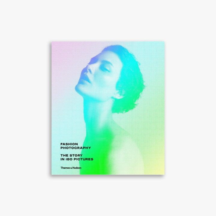 'Fashion Photography, The Story in 180 Pictures', £39.95 | © Thames & Hudson
