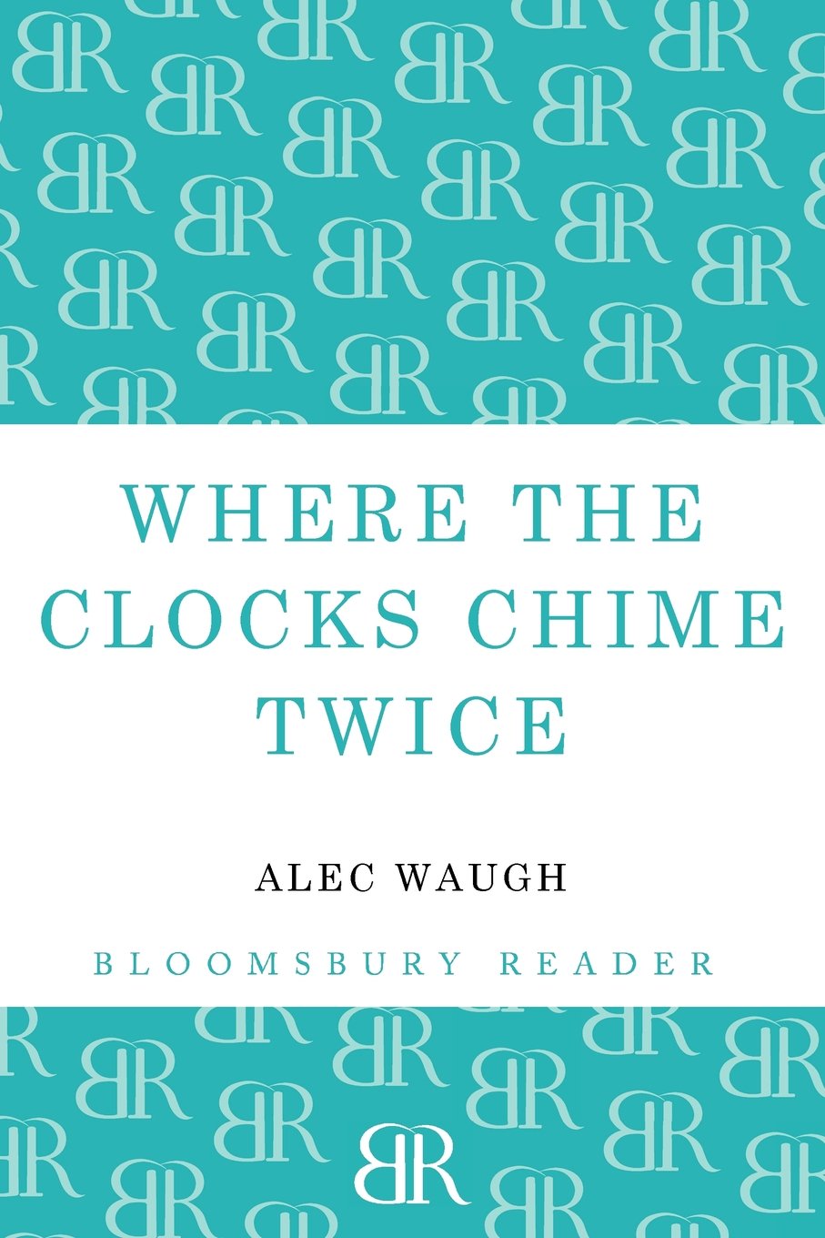 Where the clock chimes twice by Alech Waugh | © Bloomsbury Reader